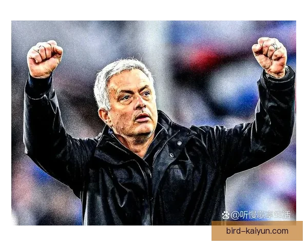 穆里尼奥进攻层次逐渐清晰，球队表现稳健继续争取胜利